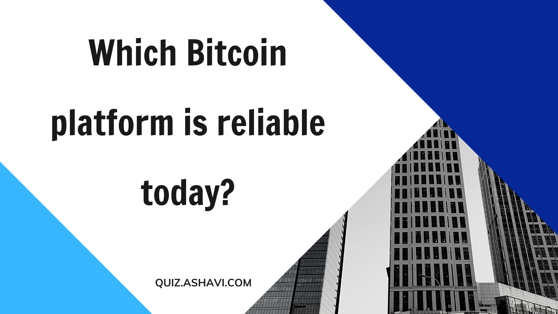 Which Bitcoin platform is reliable today?